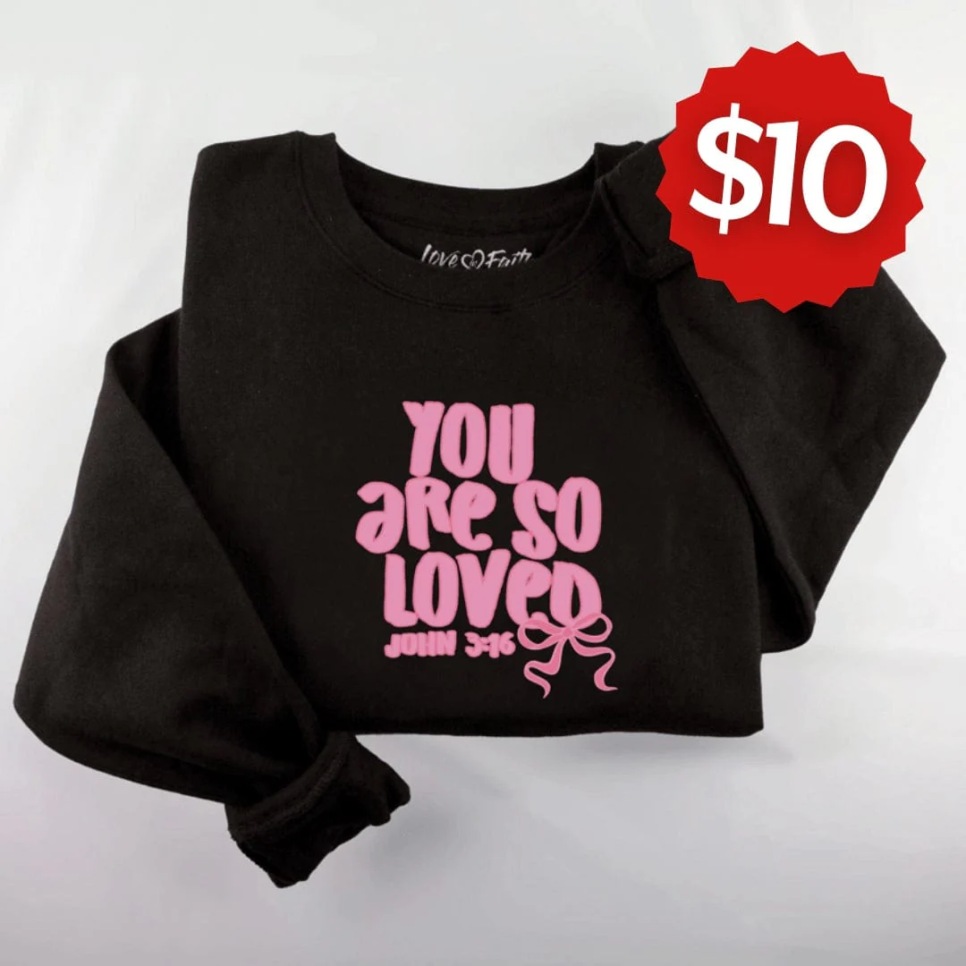 Embroidered You Are So Loved Sweatshirt