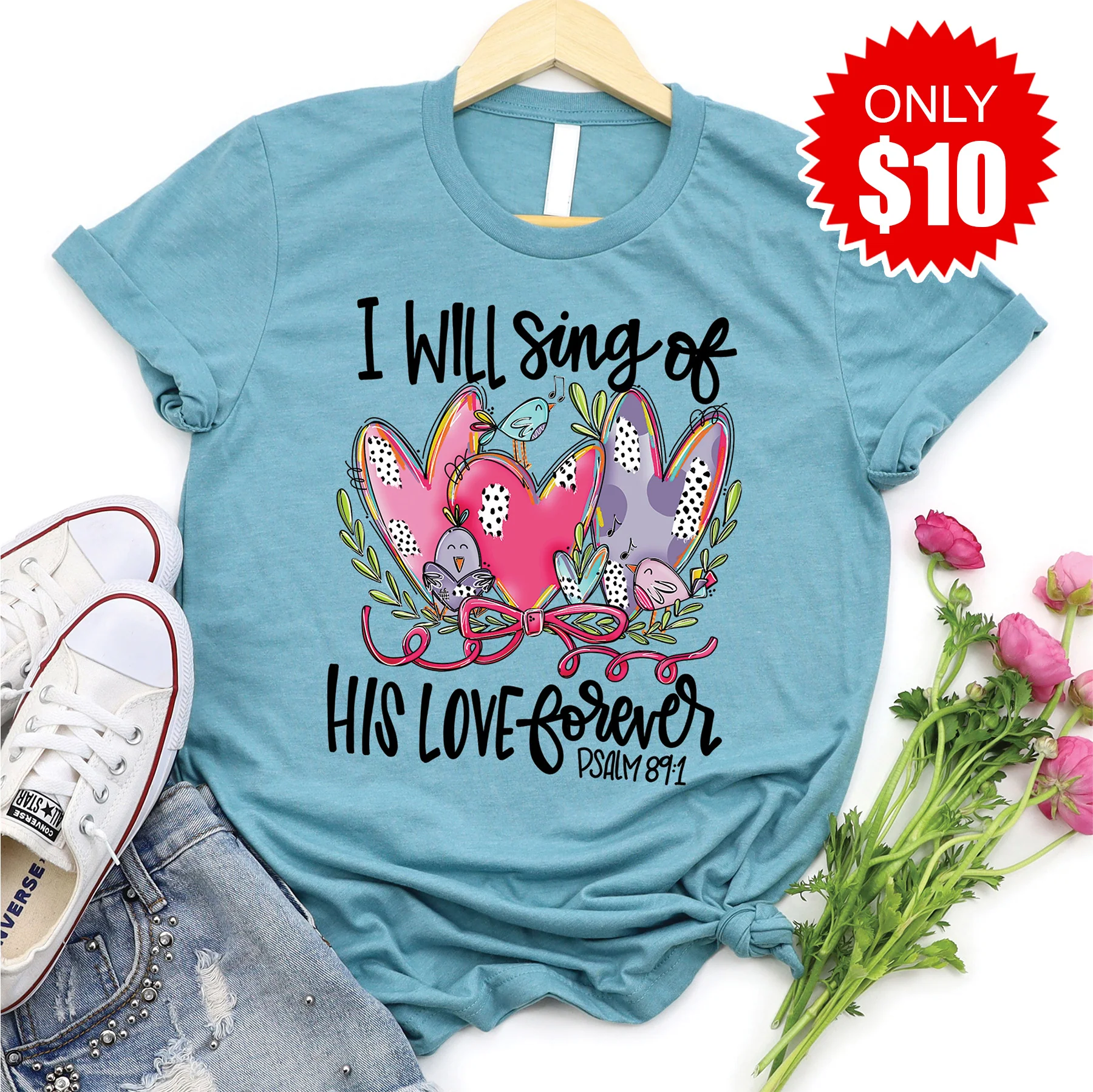 I Will Sing of His Love Tee - 10s