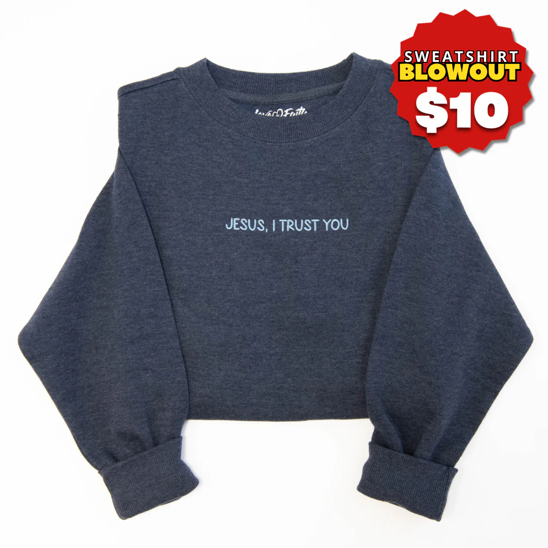 Jesus I Trust You Embroidered Crewneck Sweatshirt