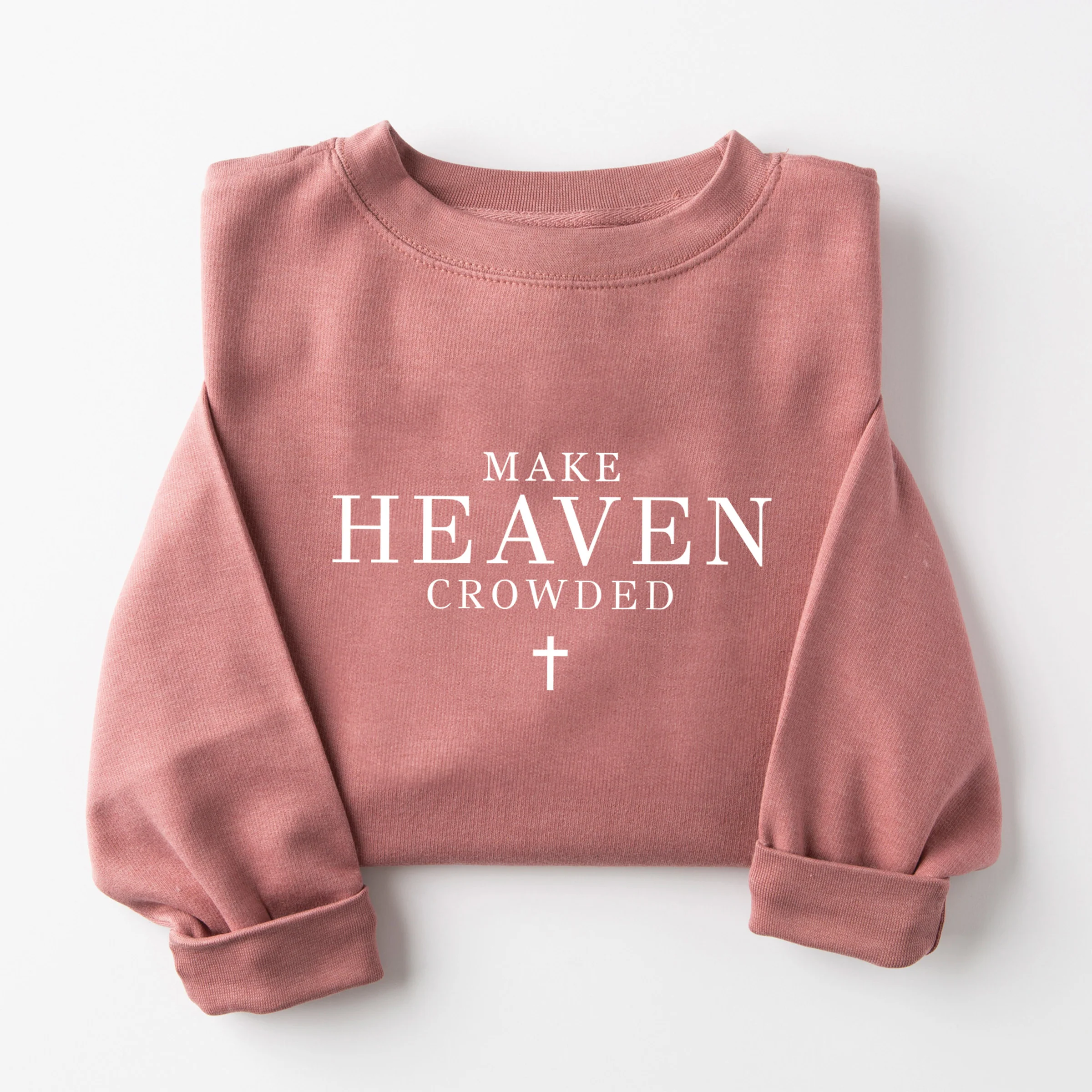 Make Heaven Crowded Sweatshirt