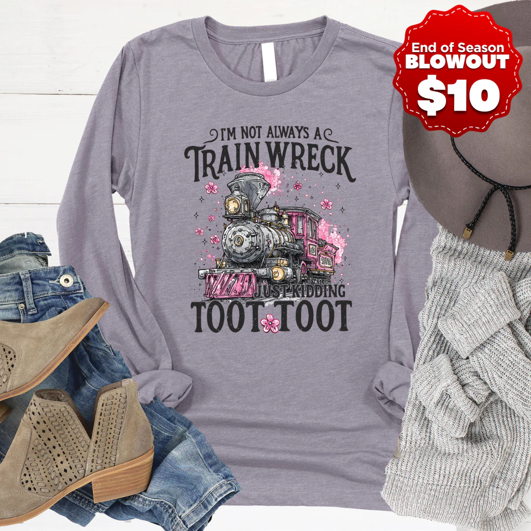 Not Always a Trainwreck Long Sleeve