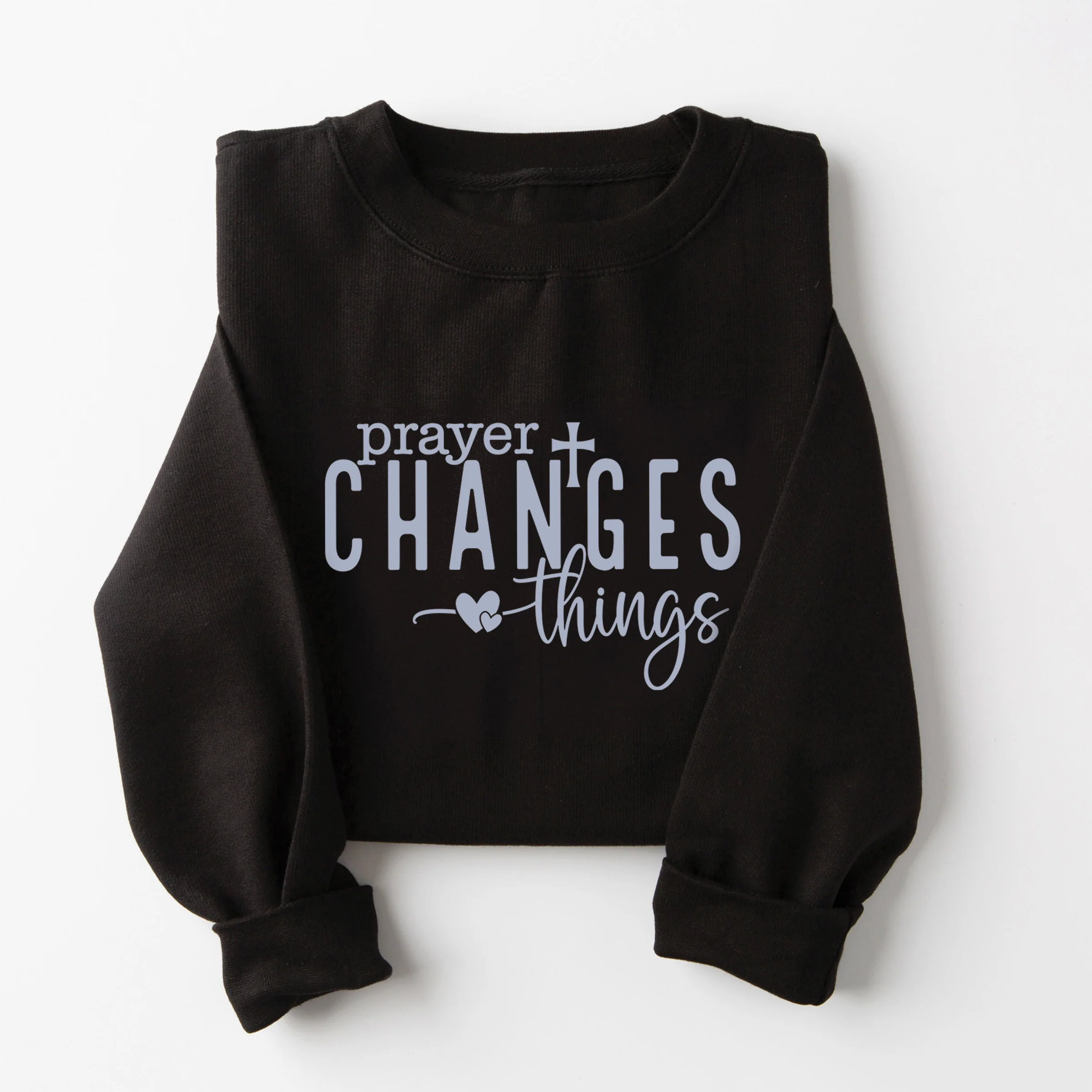 Prayer Changes Things Sweatshirt