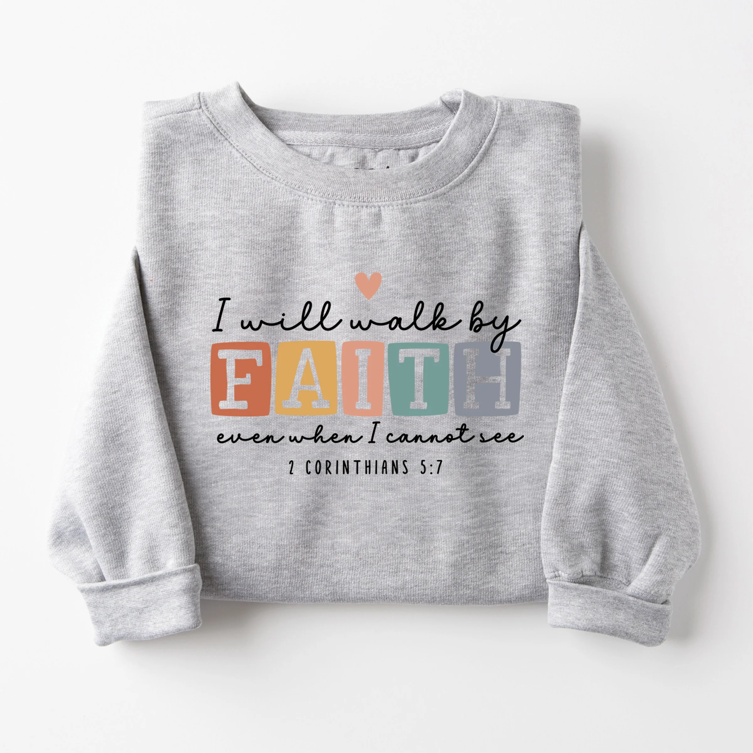 Walk by Faith Sweatshirt