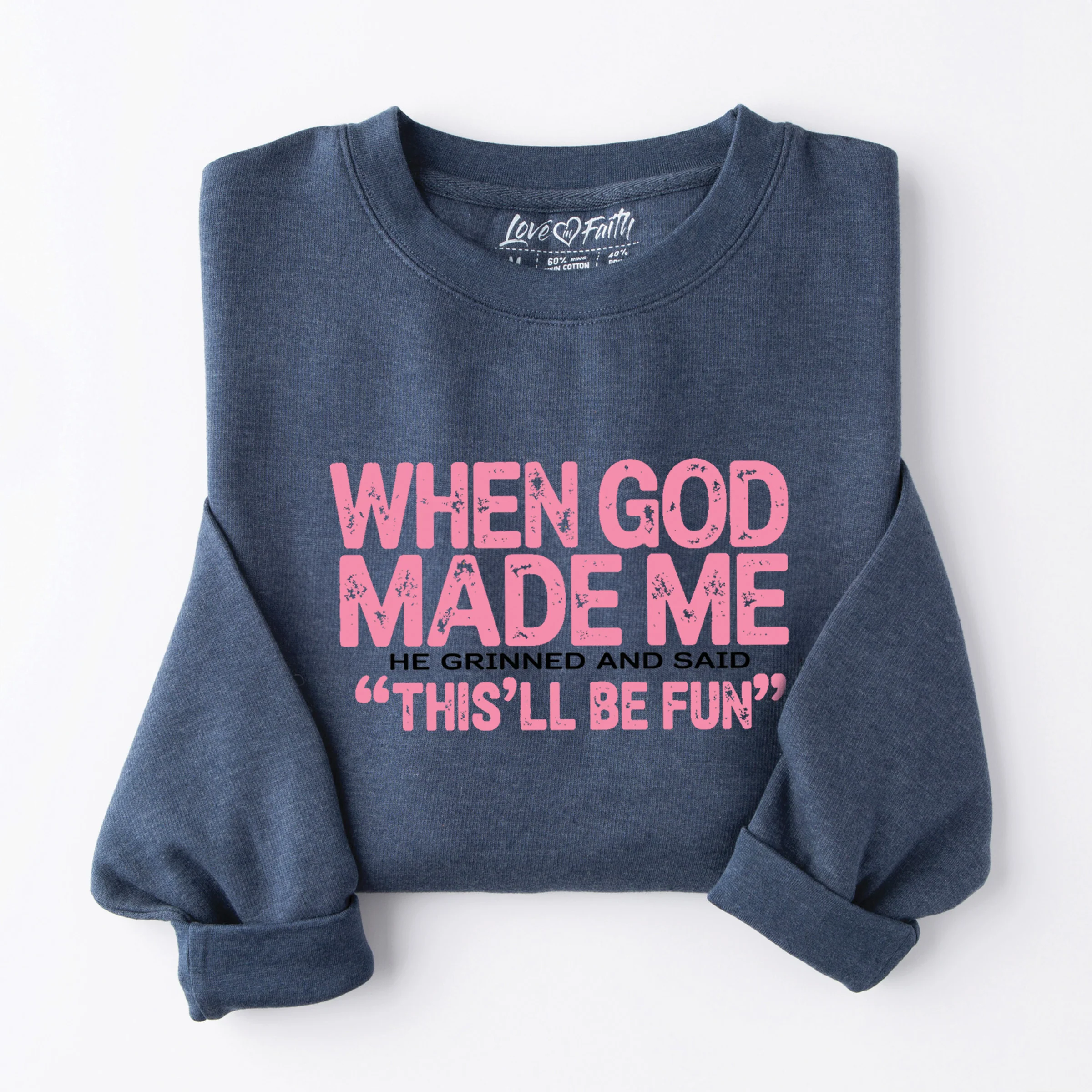 When God Made Me Sweatshirt