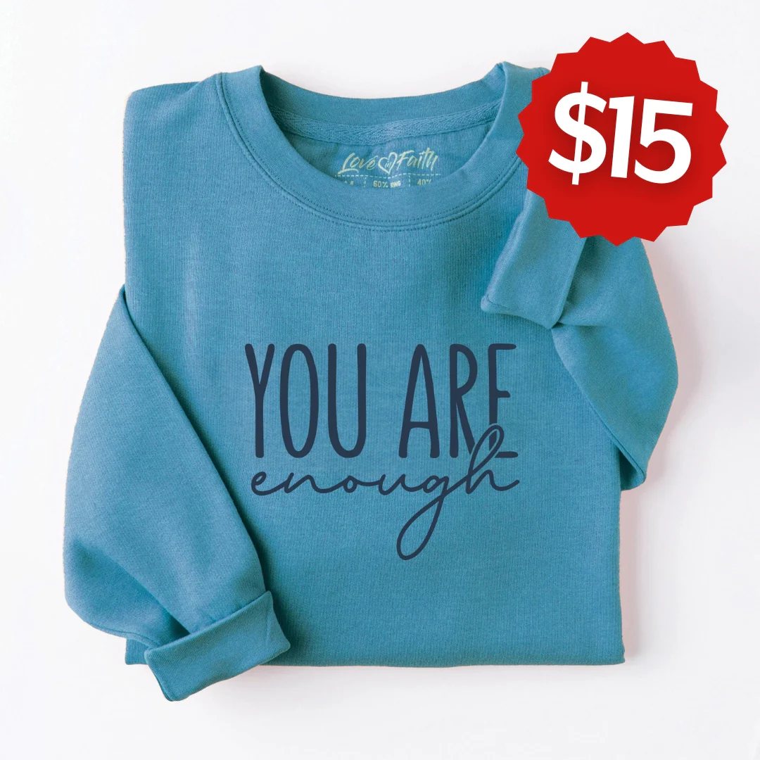 You Are Enough Sweatshirt